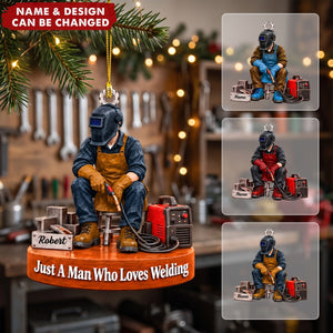 Just A Man Who Loves Welding – Personalized Acrylic Custom Shape Ornament