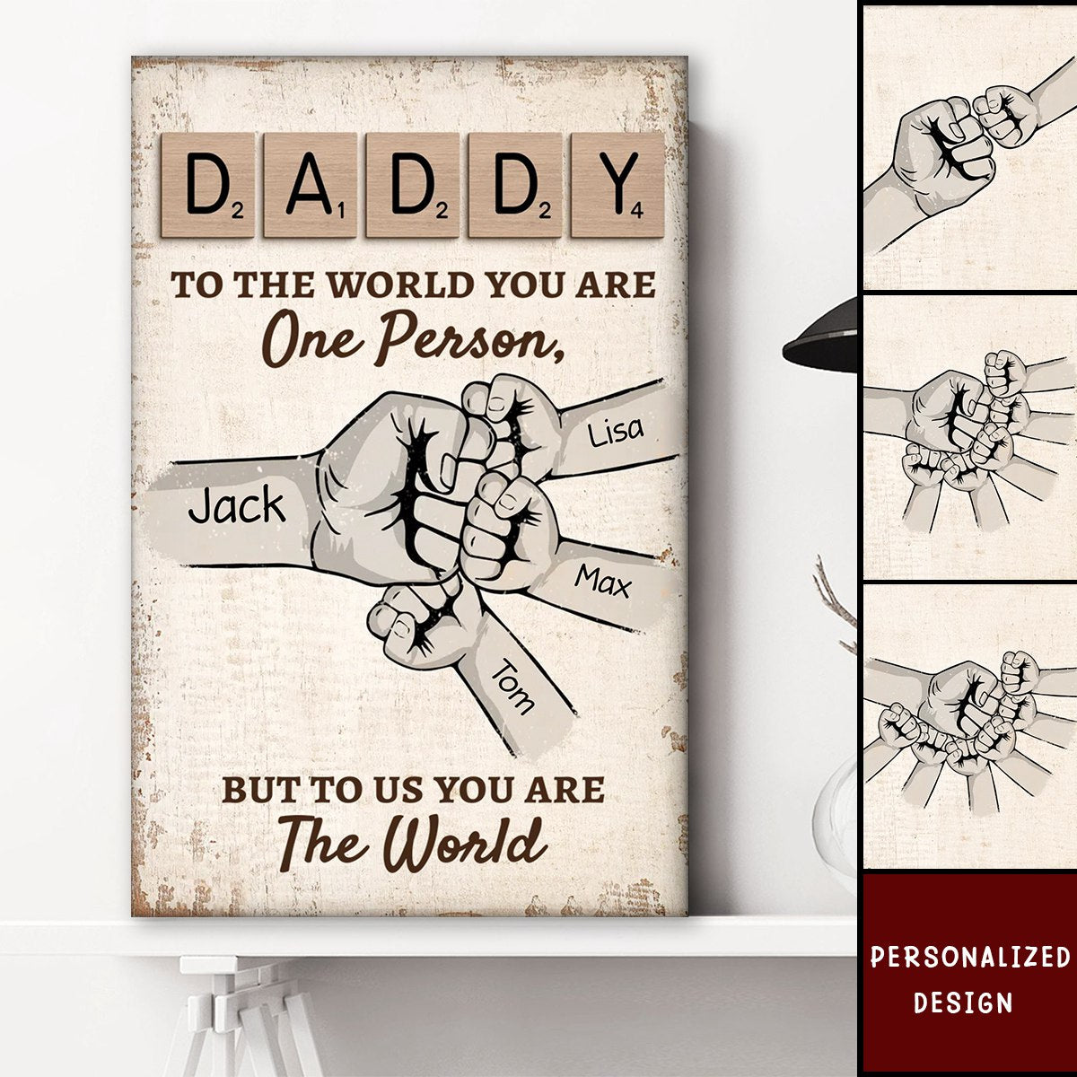 Daddy To The World You Are One Person But To Us, You Are The World -  Personalized Canvas