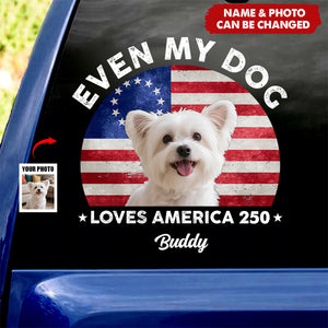 Custom Photo Even My Dogs Love America 250 Sticker