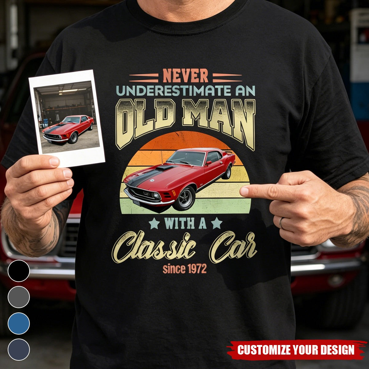 Custom Car Photo Never Underestimate An Old Man With A Classic Car Shirt