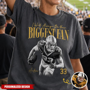 Personalized I Will Always Be Your Biggest Fan Football Photo T‑Shirt - Custom Sports Fan Tee