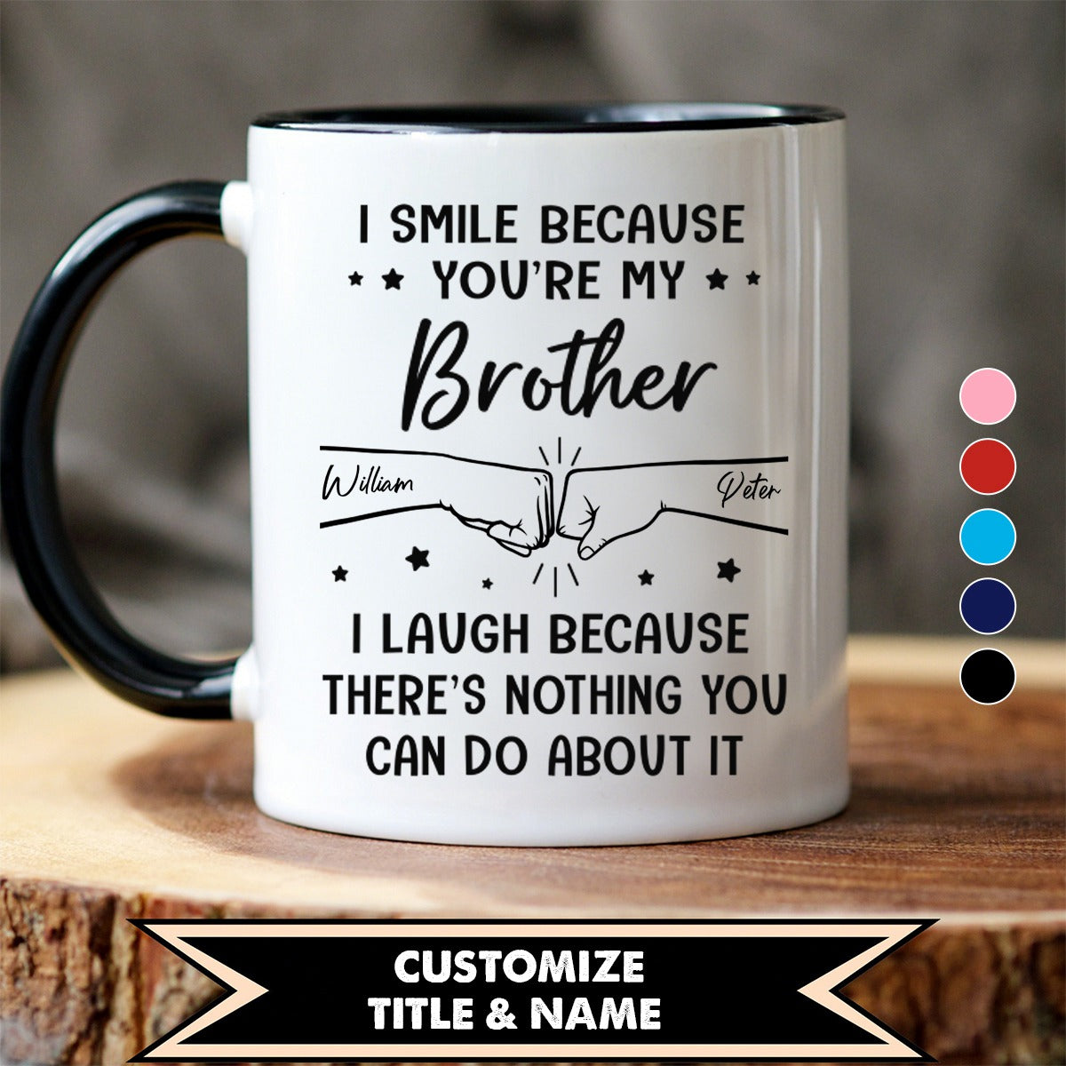 I Smile Because You're My Brother - Personalized Accent Mug - Gifts For Mom, Dad, Brother, Sister