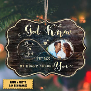 God Knew My Heart Needed You - Personalized Wooden Ornament, Christmas Gift, Gift For Couple, Husband & Wife