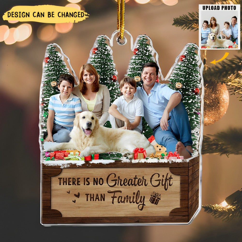 There Is No Greater Gift Than Family - Personalized Acrylic Photo Ornament