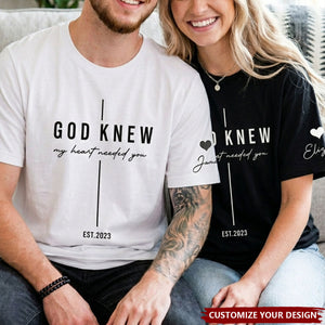 Christian Couple Matching Shirts Marriage God Knew My Heart Needed You - Personalized Shirt