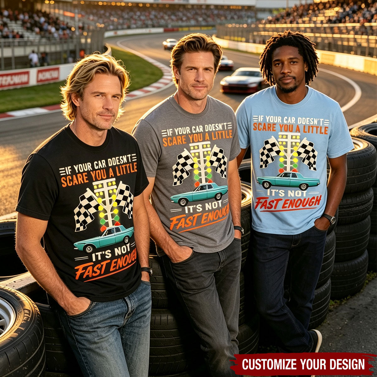 If Your Car Doesn't Scare You It's Not Fast Enough Custom Upload Car Photo Shirts