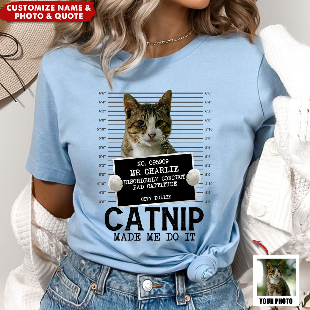 Custom Photo Cat Crimes Catnip Made Me Do It - Cat Personalized Unisex T-shirt - Gift For Pet Owners, Pet Lovers