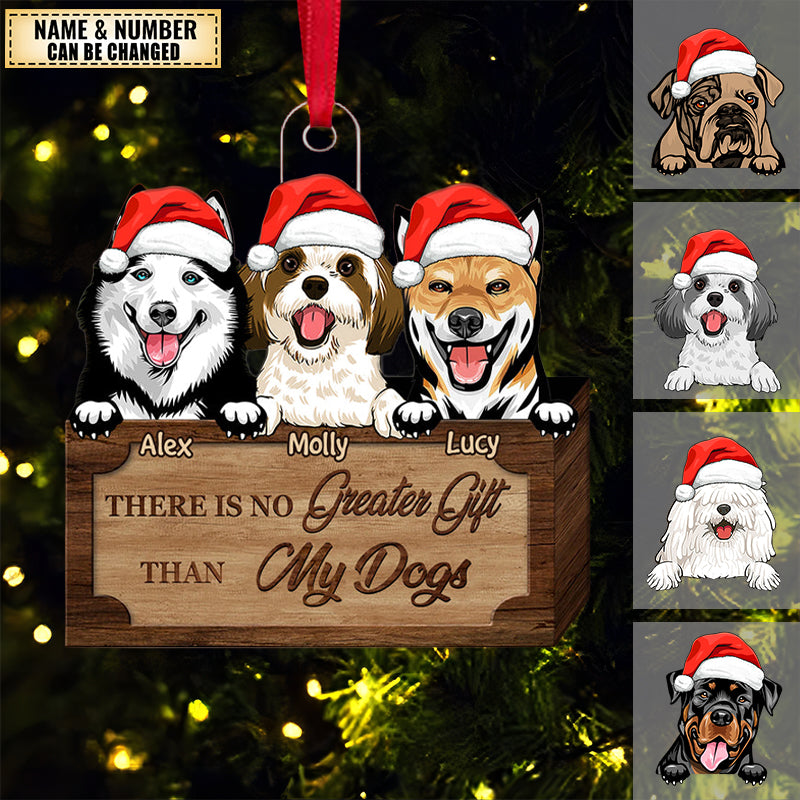 There Is No Greater Gift Than My Dogs - Personalized Ornament For Dog Lovers