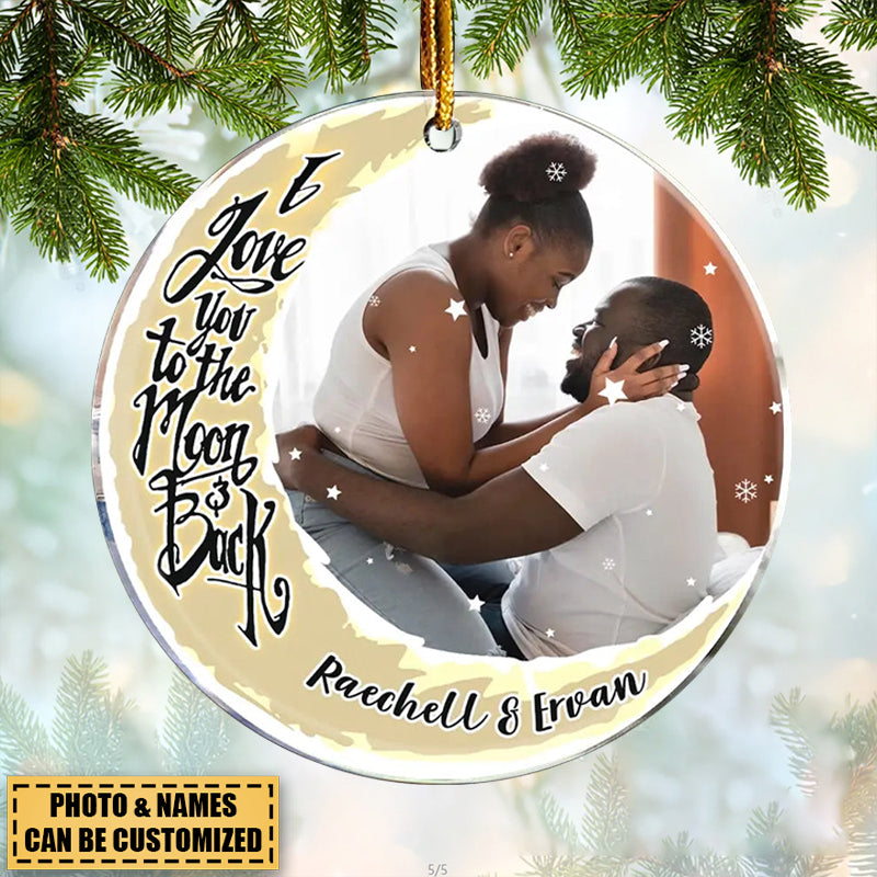 I Love You To The Moon And Back Upload Photo - Personalized Custom Mica Ornament - Christmas Gift For Couple, Husband, Wife, Family Members