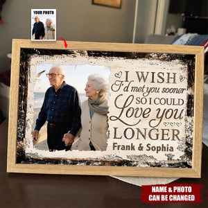 I Wish I'd Met You Sooner, Love You Longer, Custom Horizontal Poster, Gift For Couples