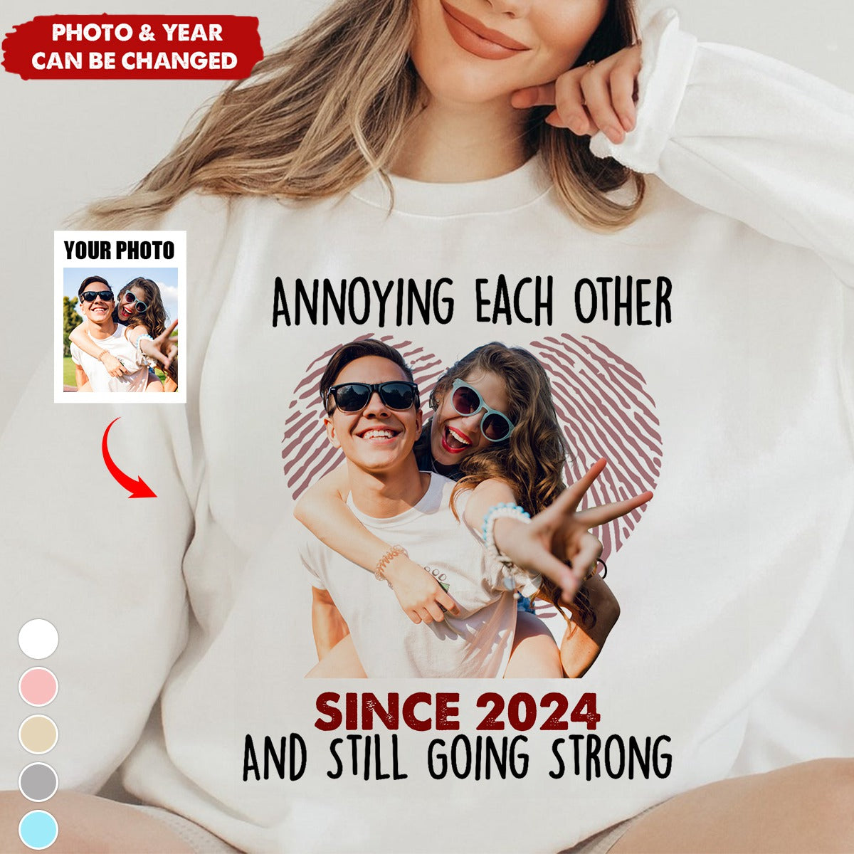 Custom Photo Annoying Each Other Since Year Still Going Strong Personalized Couple Sweatshirt