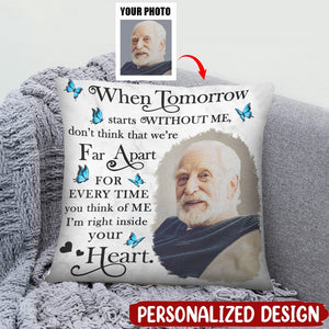 Custom Photo When Tomorrow Starts Without Me - Memorial Gift For Family, Friends - Personalized Pillow
