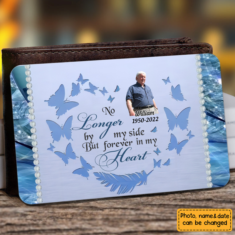 Custom Personalized Memorial Photo Wallet  Card - Memorial Gift Idea - Those We Love Don't Go Away, They Walk Beside Us Everyday