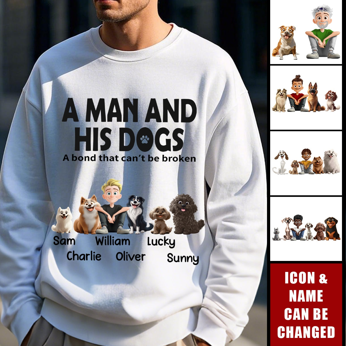 A Man & His Dogs Has Unbreakable Bond - Personalized Sweatshirt