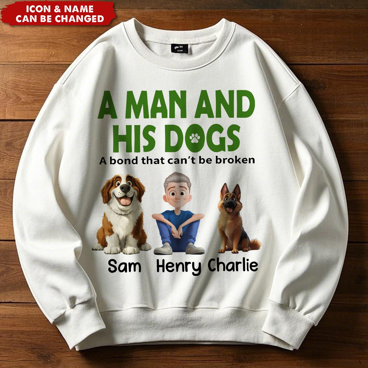 A Man & His Dogs Has Unbreakable Bond - Personalized Sweatshirt