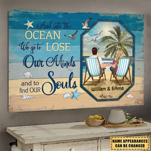 Couple Sitting Backview Into The Ocean We Go To Lose Our Minds & To Find Our Souls Personalized Canvas