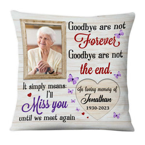 Memorial Gift I’ll Miss You Until We Meet Again Pillow