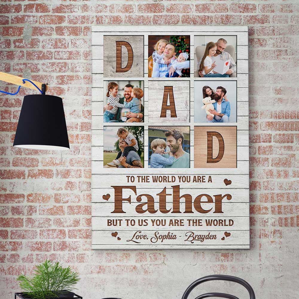 To The World You Are Father Custom Photo Poster Wall Art