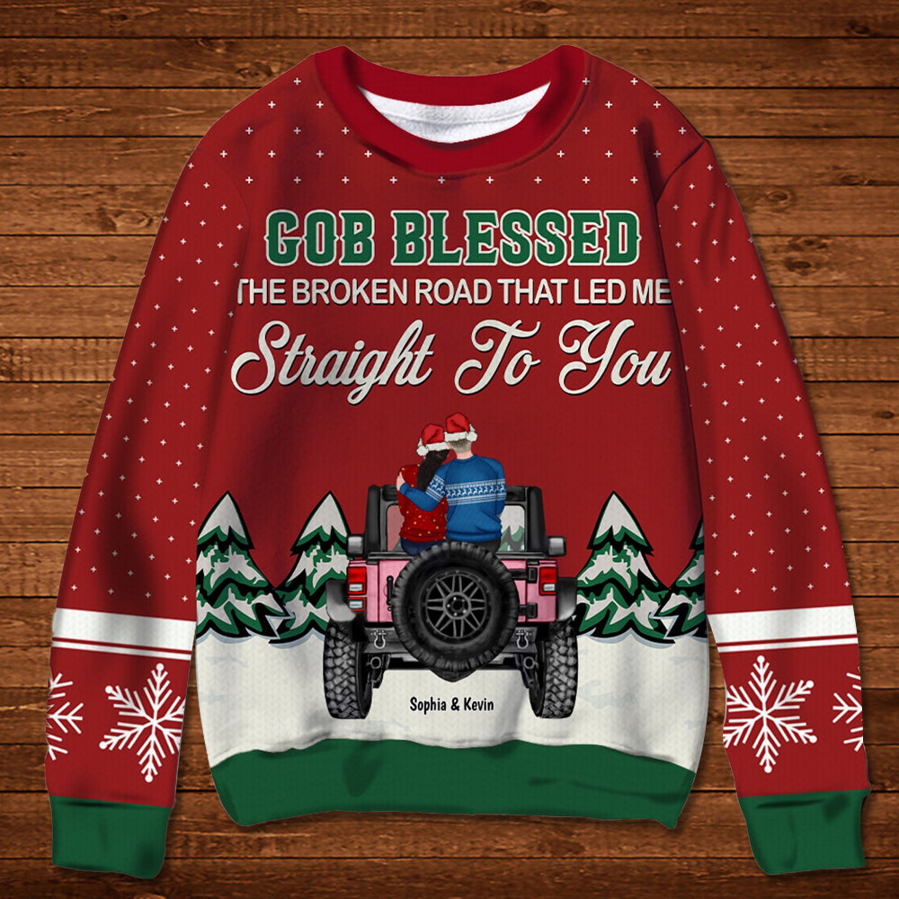 God Blessed The Broken Road That Led Me Straight To You, Personalized Off-Road Car Couple Ugly Christmas Sweatershirt