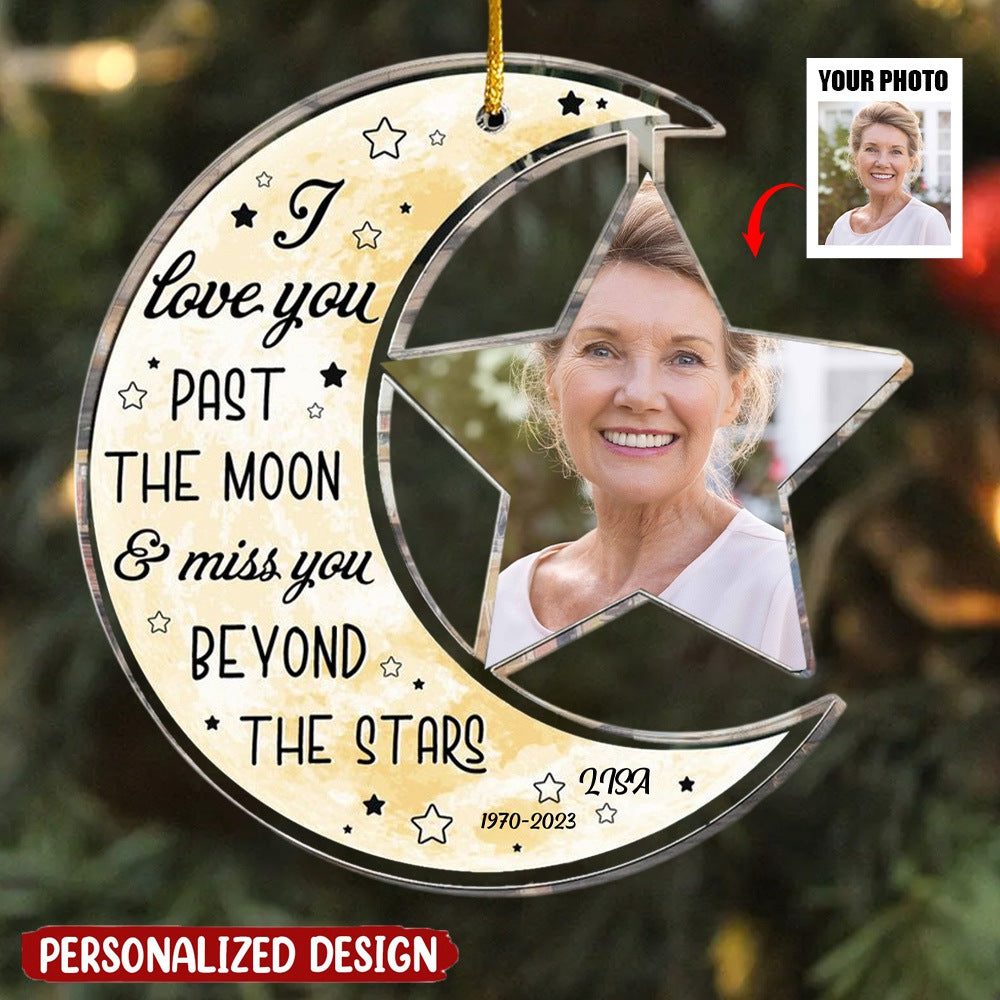 I Love You Pass The Moon And Miss You - Personalized Acrylic Photo Ornament