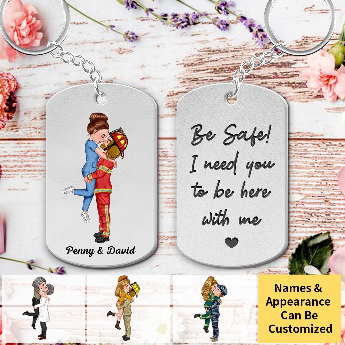 Be Safe I Need You To Be Here With Me Occupation  Couple, Personalized Stainless Steel Keychain, Valentine's Day Gift Idea For Couple