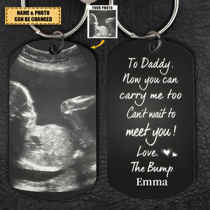 Custom Photo To Daddy Now You Can Carry Me Too - Gift For Dad, Father, New Parents - Personalized Stainless Steel Keychain