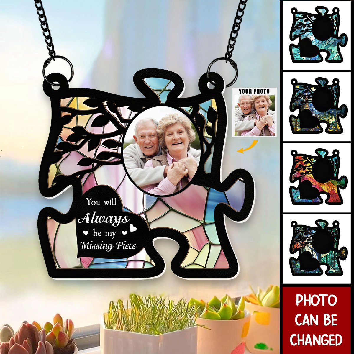 You Will Always Be My Missing Piece - Personalized Photo Window Hanging Suncatcher Ornament