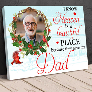 I Know Heaven Is A Beautiful Place Because They Have My Dad, Personalized Poster Gift