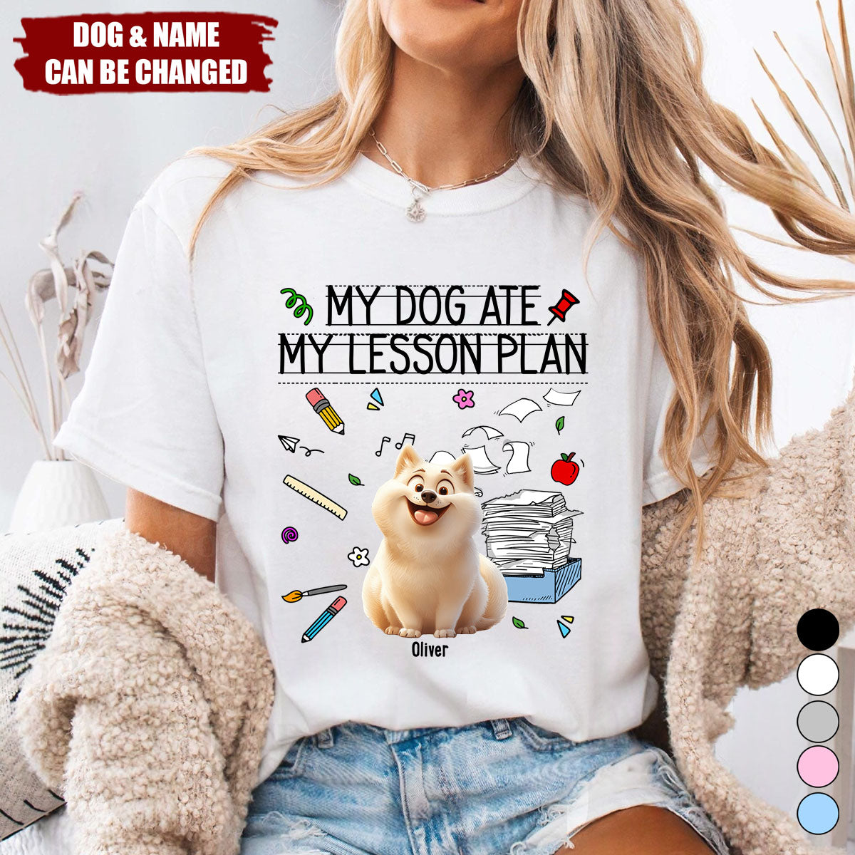 My Dog Ate My Lesson Plan Teacher - Personalized Shirt