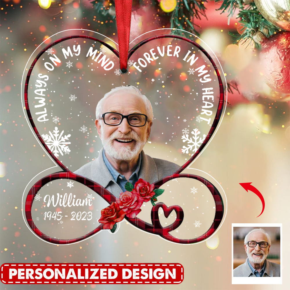 Family Loss Heart Infinity Custom Photo, Always On My Mind Forever In My Heart Personalized Ornament