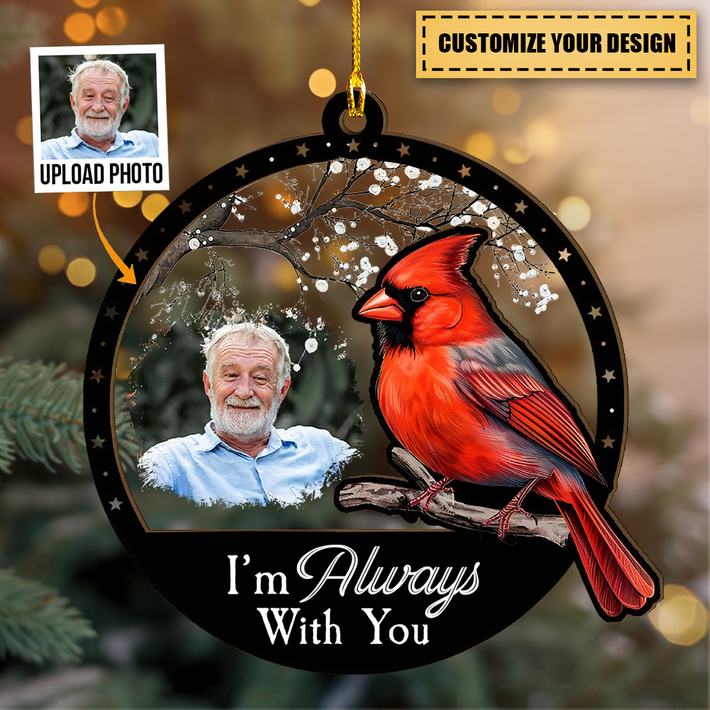 I'm Always With You - Personalized Acrylic Photo Ornament