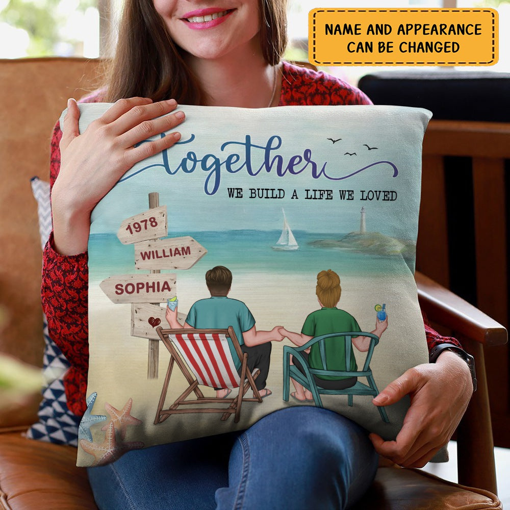 Couple Gift And So Together We Build A Life We Loved Pillow