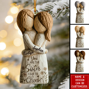 You Are The Sister I Got To Choose Faux Wood - Personalized Acrylic Ornament, Christmas Gift For Sisters