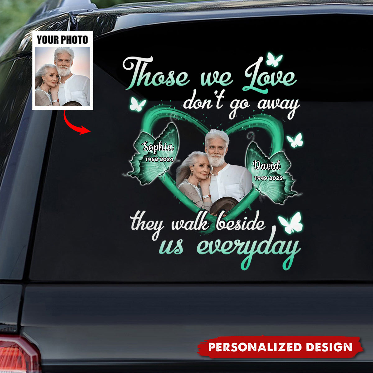 Butterfly Memorial Gift, Those We Love Don't Go Away They Walk Beside Us Everyday - Personalized Decal