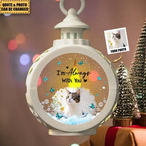 Custom Photo I'm Always With You - Pet Memorial Personalized Candlelight Lantern Ornament - Sympathy Gift