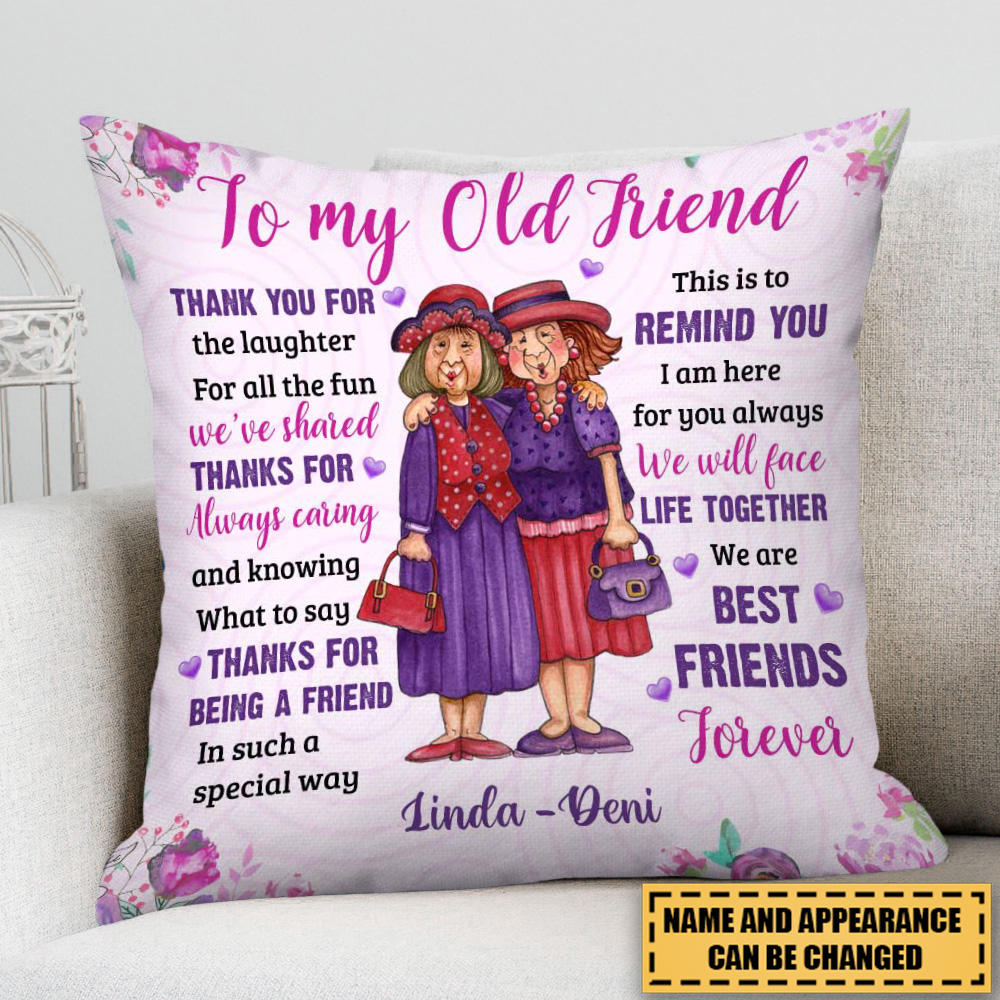 To My Old Friend Thank You For The Laughter Pillow