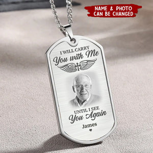 Custom Photo I Will Carry You With Me - Memorial Personalized Necklace - Sympathy Gift, Gift For Family Members