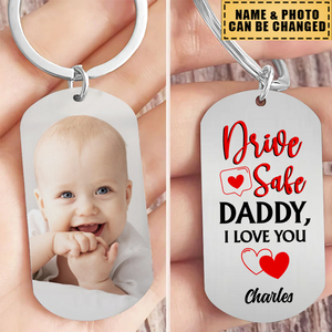 Custom Photo, Drive Safe, Daddy, I Love You, Personalized Stainless Steel Keychain, Gifts For Dad
