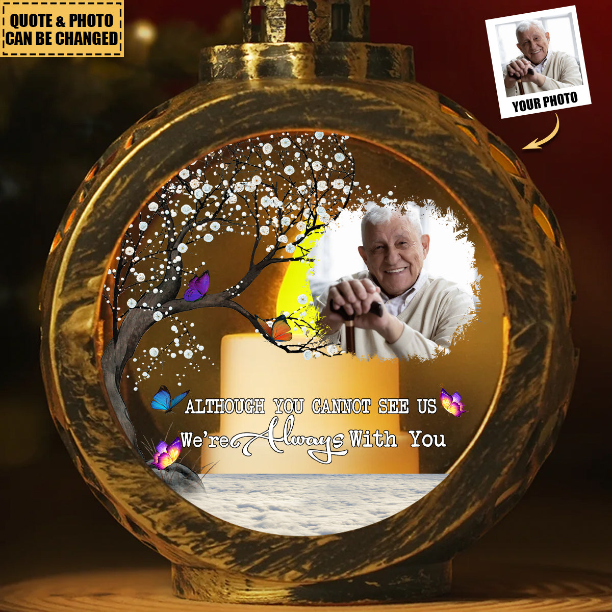 Although You Cannot See Me I'm Always With You - Personalized Butterfly Photo Candlelight Lantern Ornament