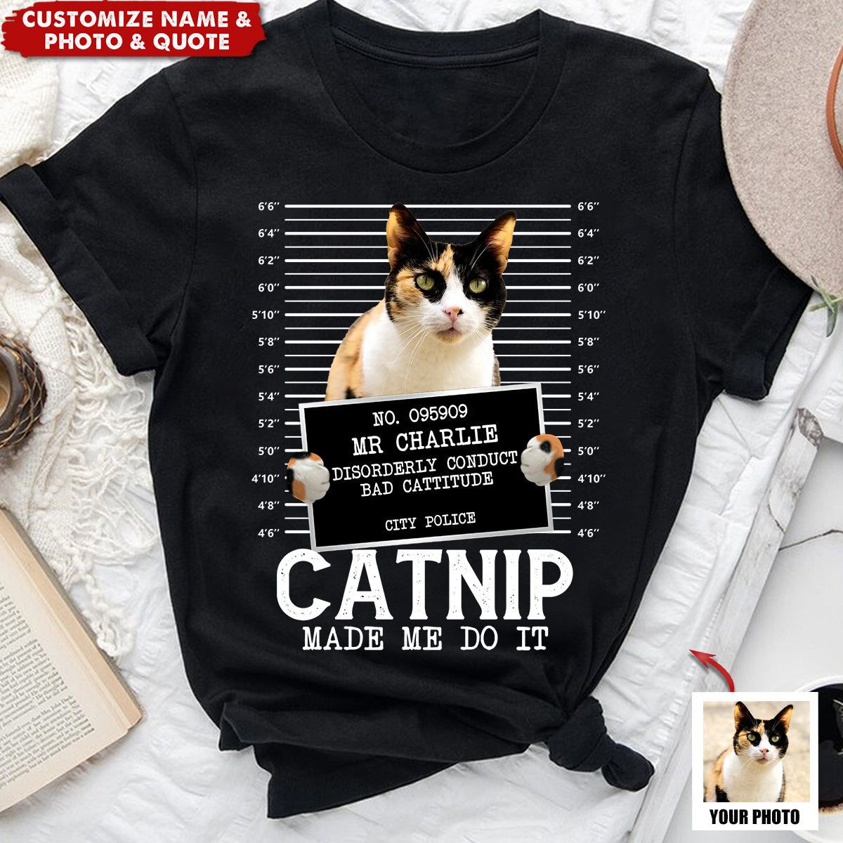 Custom Photo Cat Crimes Catnip Made Me Do It - Cat Personalized Unisex T-shirt - Gift For Pet Owners, Pet Lovers