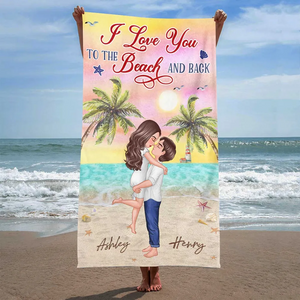 I Love You To The Beach & Back Summer Doll Couple Kissing Hugging Personalized Beach Towel