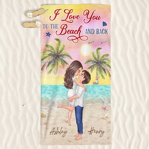 I Love You To The Beach & Back Summer Doll Couple Kissing Hugging Personalized Beach Towel