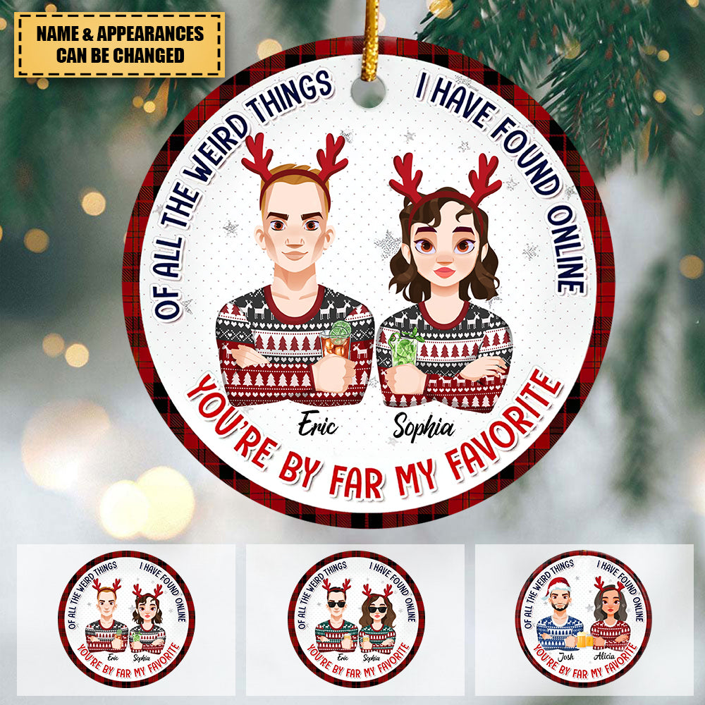 You Are By Far My Favourite - Personalized Custom Ceramic Ornament - Christmas Gift For Couple, Wife, Husband