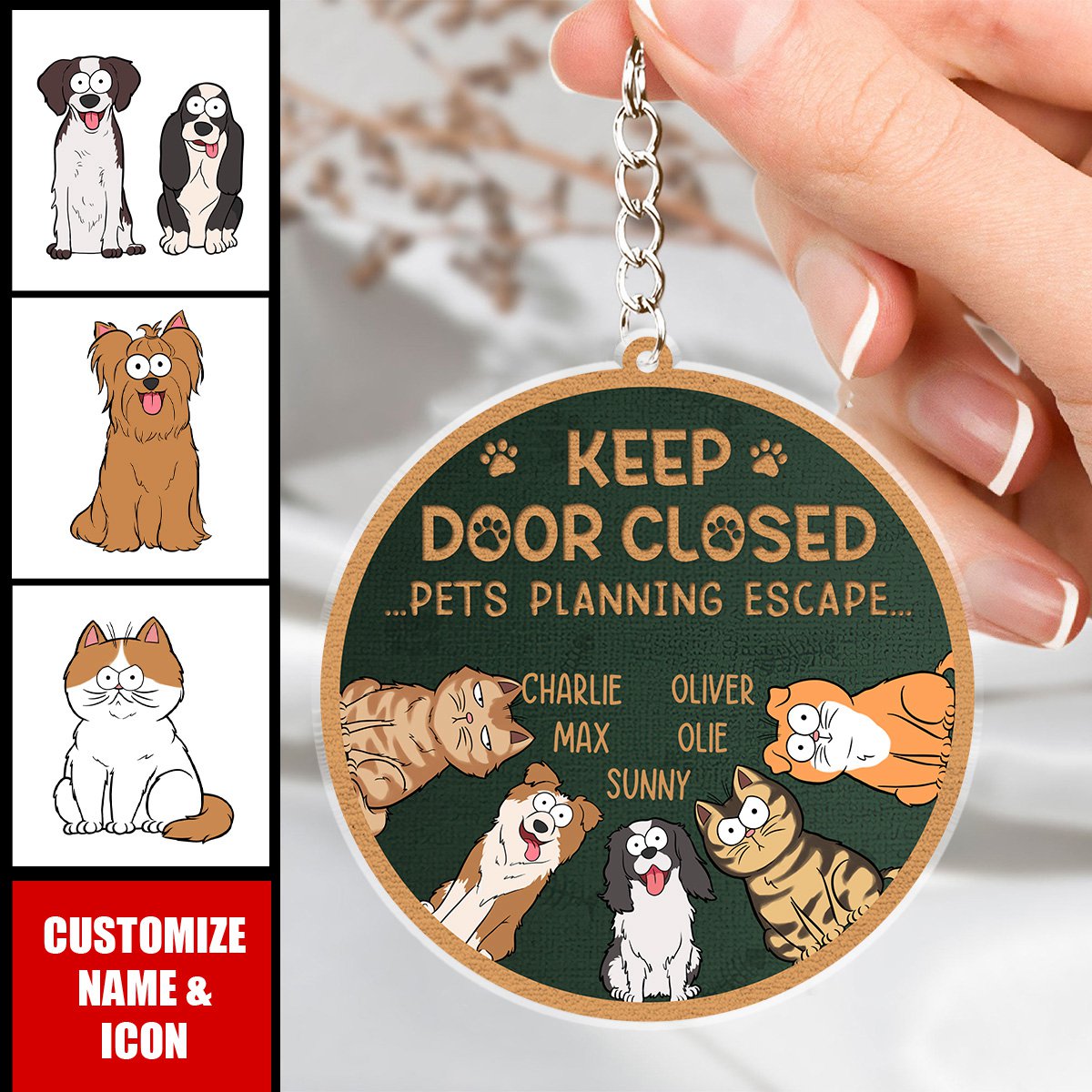 Don't Let The Cat Out No Matter What He Tells You - Cat Personalized Keychain - Gift For Pet Owners, Pet Lovers