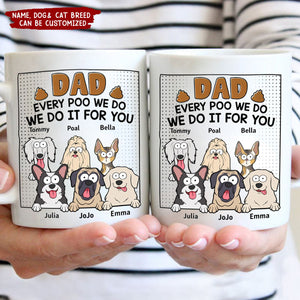 Dad Every Poo I Do - Personalized Mug