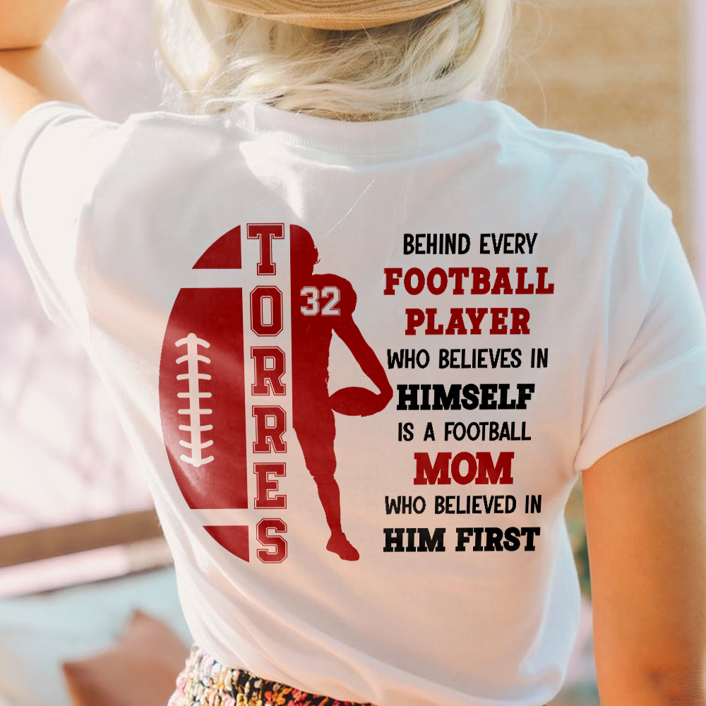 A Football Mom Who Believed In Him First Personalized Football Mom Shirt, Gift For Mom