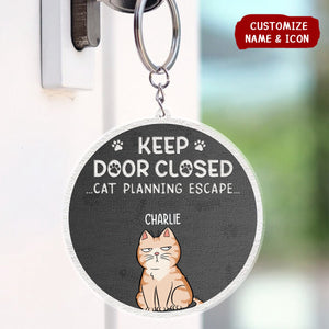Don't Let The Cat Out No Matter What He Tells You - Cat Personalized Keychain - Gift For Pet Owners, Pet Lovers
