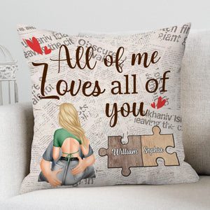 All Of Me Loves All Of You - Valentine Gifts - Personalized Couple Pillow