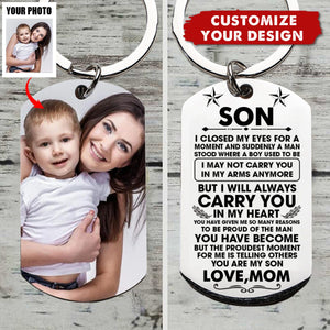 Custom Keychain Gift For Son - Personalized Gifts For Son - I Closed My Eyes For But A Moment And Suddenly Stainless Steel Keychain