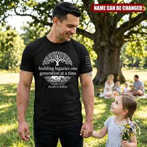 Father's Day Gifts, Building Legacies One Generation At A Time - Personalized Shirt